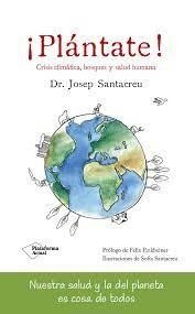 ­PLANTATE! - CRISIS CLIMATICA, BOSQUES Y SALUD HUM | 9788419271556 | Josep Santacreu