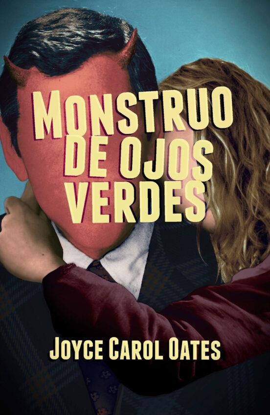 MONSTRUO DE OJOS VERDES | 9788491074502 | Oates, Joyce Carol