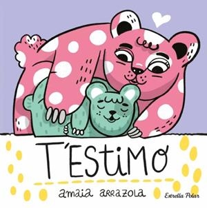 T'ESTIMO - LLIBRE DE TELA | 9788413892382 | Arrazola, Amaia