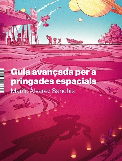 GUIA AVANÇADA PER A PRINGADES ESPACIALS - CAT | 9788412498066 | Alvarez Mairon
