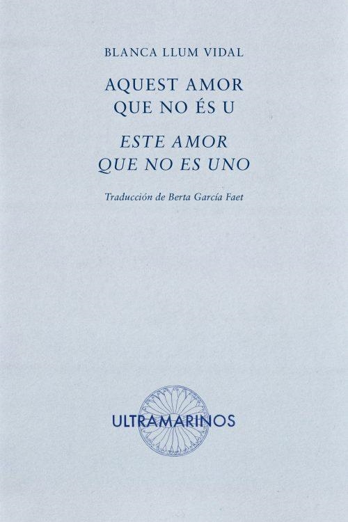 Aquest amor que no ès u / Este amor que no es uno | 9788494520853 | Vidal, Blanca Llum