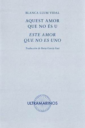 Aquest amor que no ès u / Este amor que no es uno | 9788494520853 | Vidal, Blanca Llum