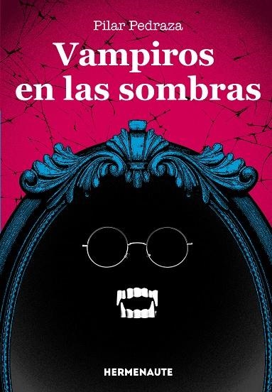Vampiros en las sombras | 00100838D47 | Pilar Pedraza