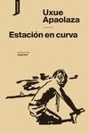 Estación en curva | 9788419490124 | Apaolaza, Uxue