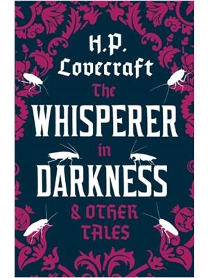 The Whisperer in Darkness and Other Tales | 9781847494986 | Lovecraft, H.P.