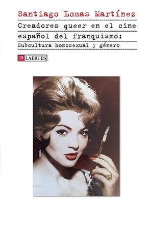 Creadores Queer en el cine español del franquismo | 9788418292941 | Lomas Martínez, Santiago