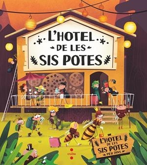 L´HOTEL DE LES SIS POTES | 0 | Bartíková, Petra / Haraštová, Helena / Novíková, Markéta