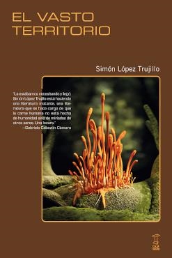 EL VASTO TERRITORIO | 9789878272085 | SIMON LOPEZ TRUJILLO