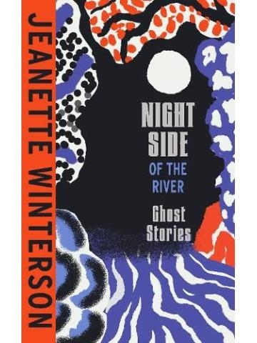 Night Side of the River | 9781787334182 | Winterson, Jeanette