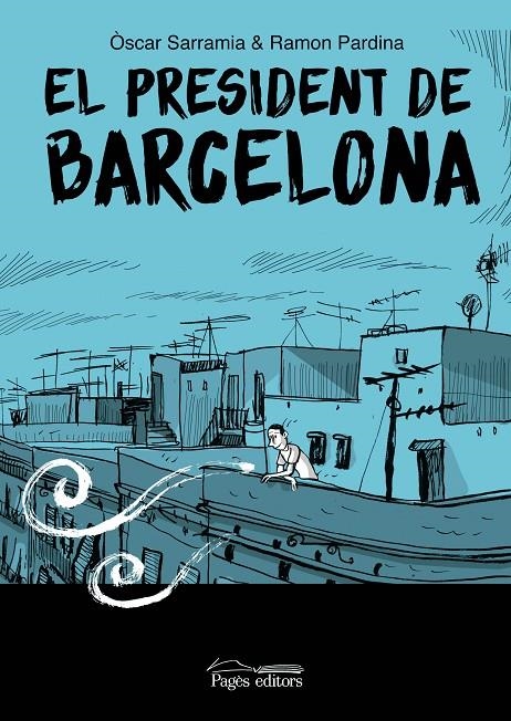 El president de Barcelona | 9788413035017 | Sarramia, Òscar / Pardina Villanueva, Ramón