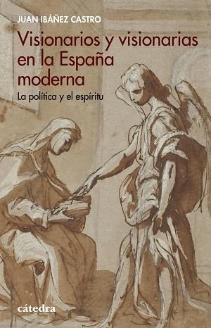 Visionarios y visionarias en la España moderna | 9788437646381 | Ibáñez Castro, Juan