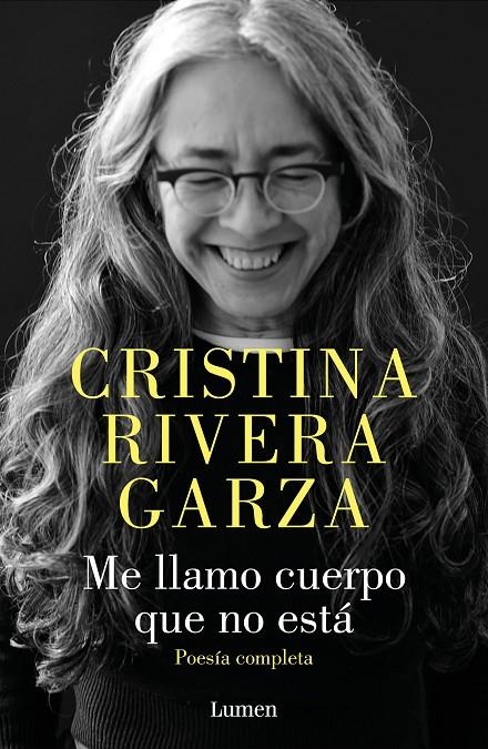 Me llamo cuerpo que no está. Poesía completa | 9788426426932 | Rivera Garza, Cristina