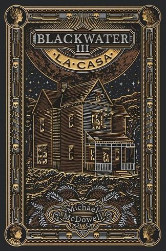 BLACKWATER III. La casa | 9788419654939 | McDowell, Michael