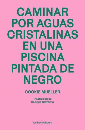 Caminar por aguas cristalinas en una piscina pintada de negro | 9788412447965 | Mueller, Cookie