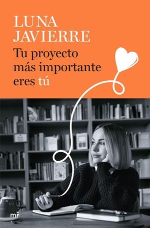 Tu proyecto más importante eres tú | 9788427052178 | Javierre, Luna