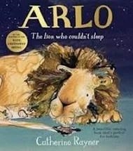 ARLO THE LION WHO COULDN'T SLEEP | 9781509804214 | RAYNER, CATHERINE