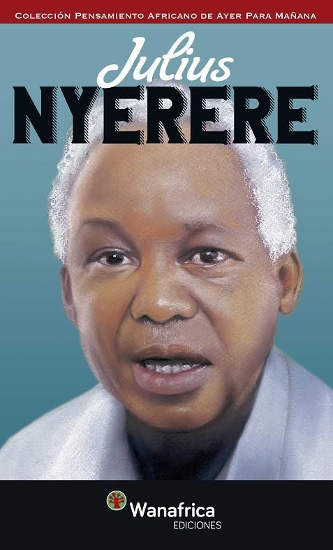 Julius Nyerere | 9788494415463 | Wanafrica, Ediciones