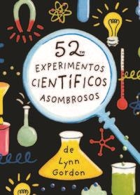 52 experimentos científicos asombrosos | 9788868213060 | Gordon, Lynn
