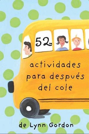 52 actividades para después del cole | 9788868216610 | Lynn, Gordon